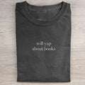 Shirt Will Yap About Books T-shirt