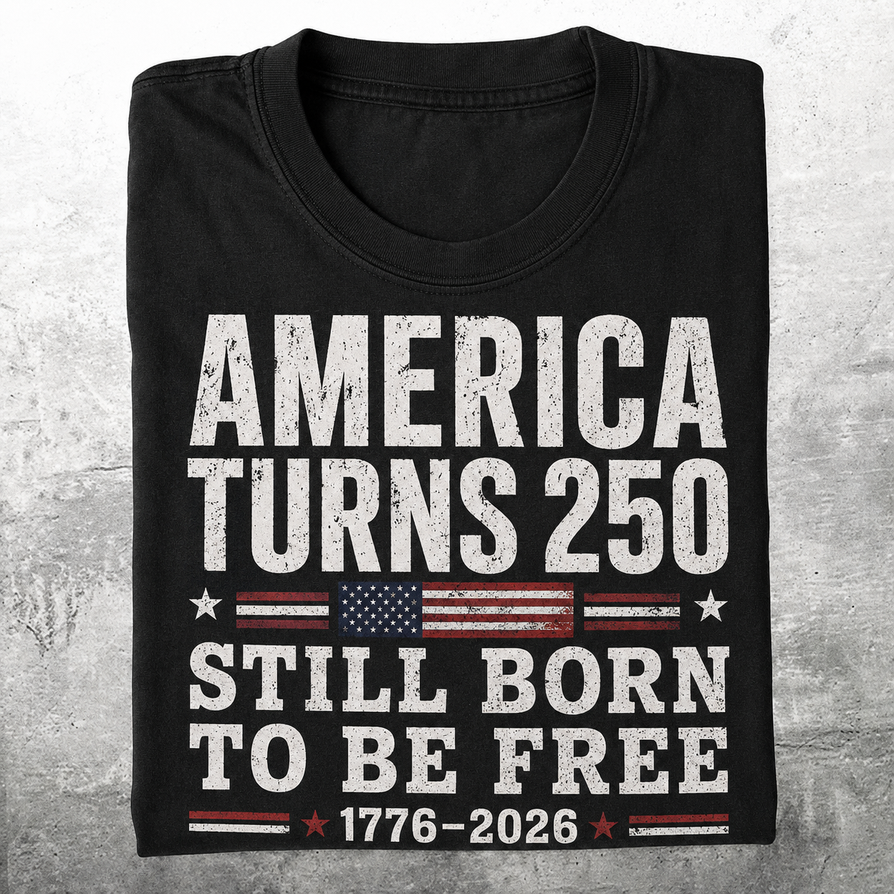 USA 250 Anniversary Still Born to Be Free T-shirt