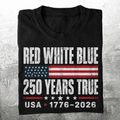 USA 250 Anniversary 250 Years True T-shirt