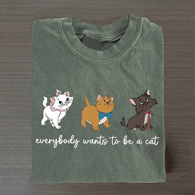 Everybody Wants To Be A Cats T-shirt