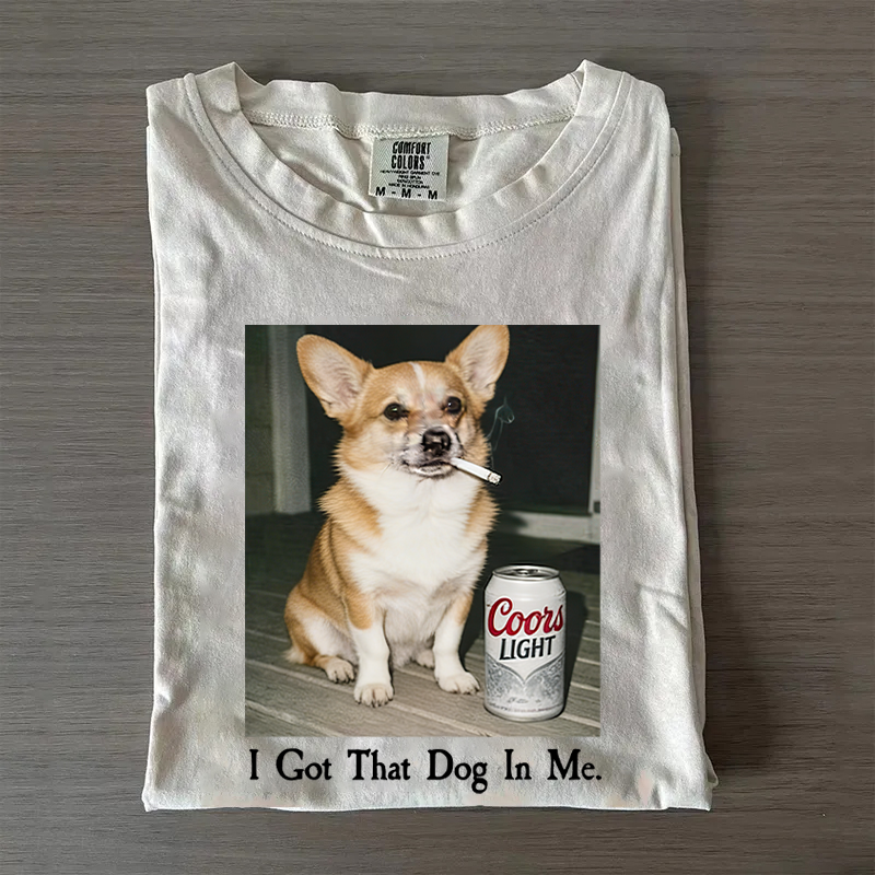 I Got That Dog In Me Corgi T-shirt